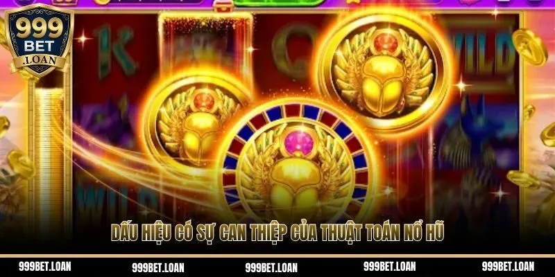 Dấu hiệu có sự can thiệp của thuật toán nổ hũ