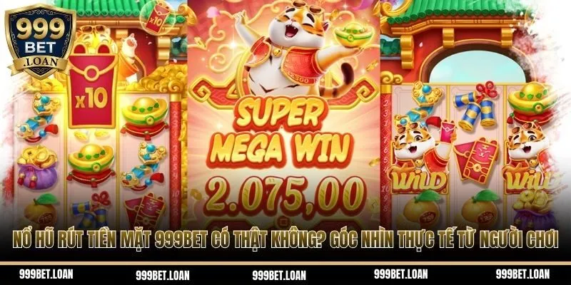 Nổ hũ rút tiền mặt 999bet